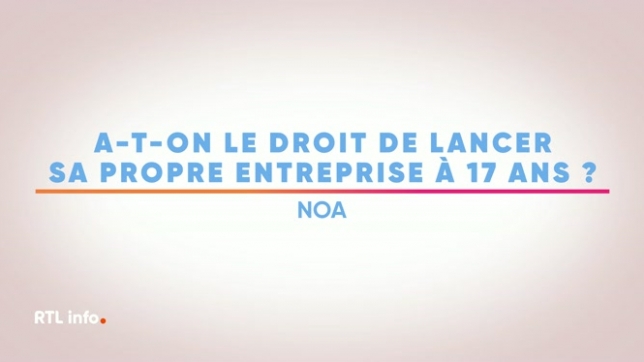 Marwa Sebbahi répond à la question de Noa qui se demande si la loi lui permet de créer une entreprise à l'âge de 17 ans.