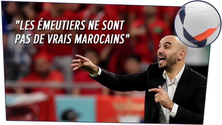 Le sélectionneur du Maroc condamne les émeutes en Belgique: Les Marocains ont plus de respect